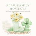 April Family Moments Guide | Printable Family Activities & Rituals