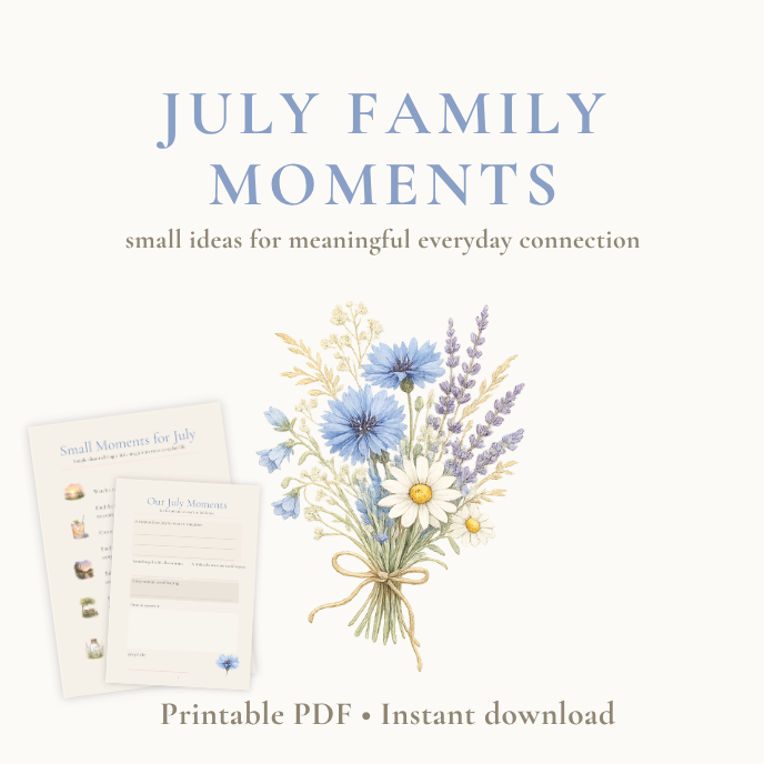 July Family Moments Guide | Printable Family Activities & Rituals